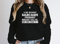 A Day Without Sarcasm Sweat Shirt – alternate view 3
